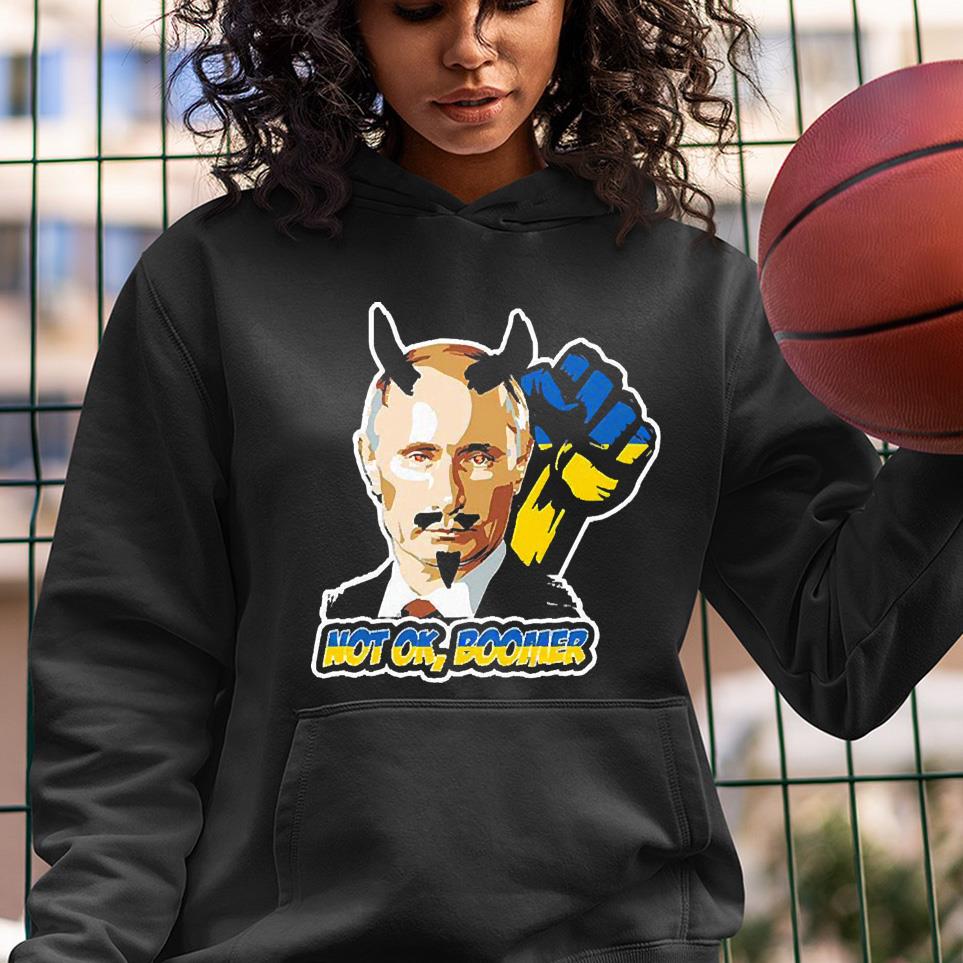 hh294 anti putin not ok boomer pro ukraine stand with ukraine shirt hoodie - Anti Putin Not Ok Boomer Pro Ukraine Stand With Ukraine Shirt