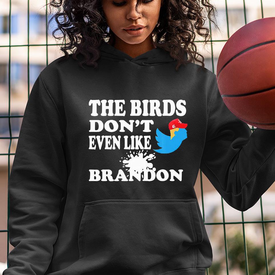 The Birds Don’t Even Like Brandon Biden Bird Poop Funny Trump Shirt 1