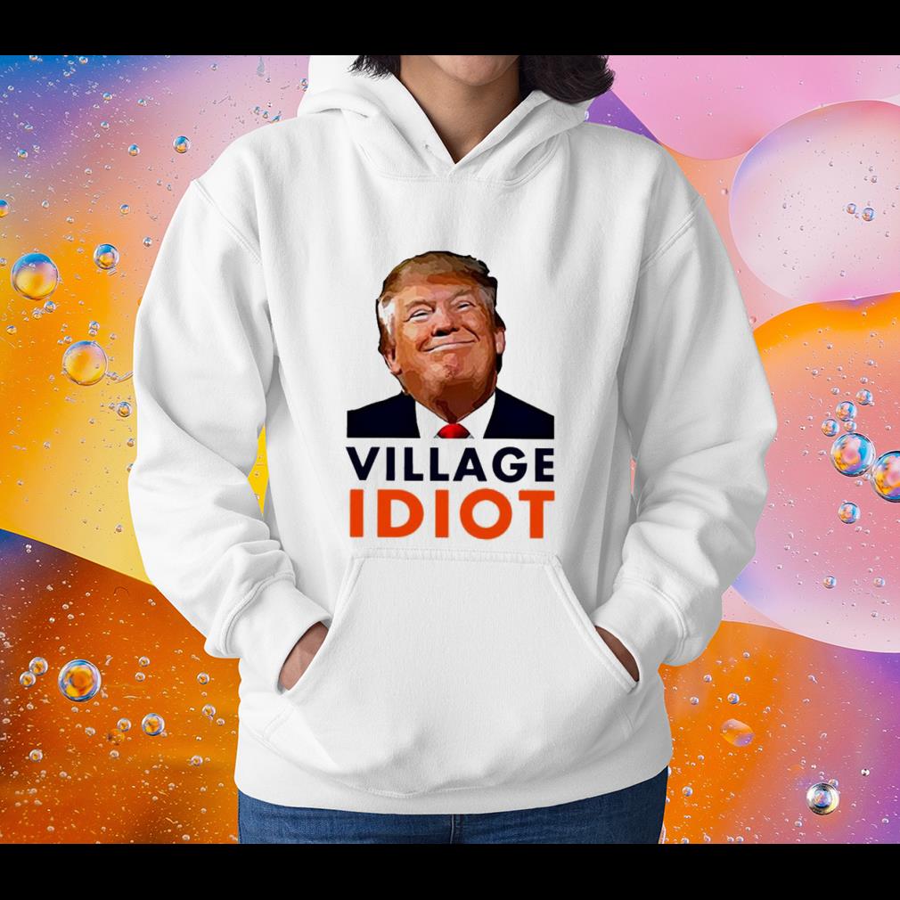 Donald Trump Village Idiot Emily Winston Shirt
