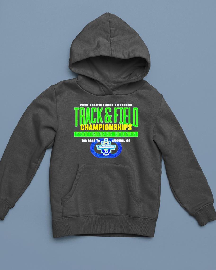 2022 NCAA Division I Outdoor Track & Field Champions Preliminary Rounds shirt 1 Postmaloneshirt News