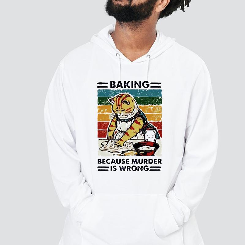 Cat baking because murder is wrong vintage shirt 1 nurseteeshirt News