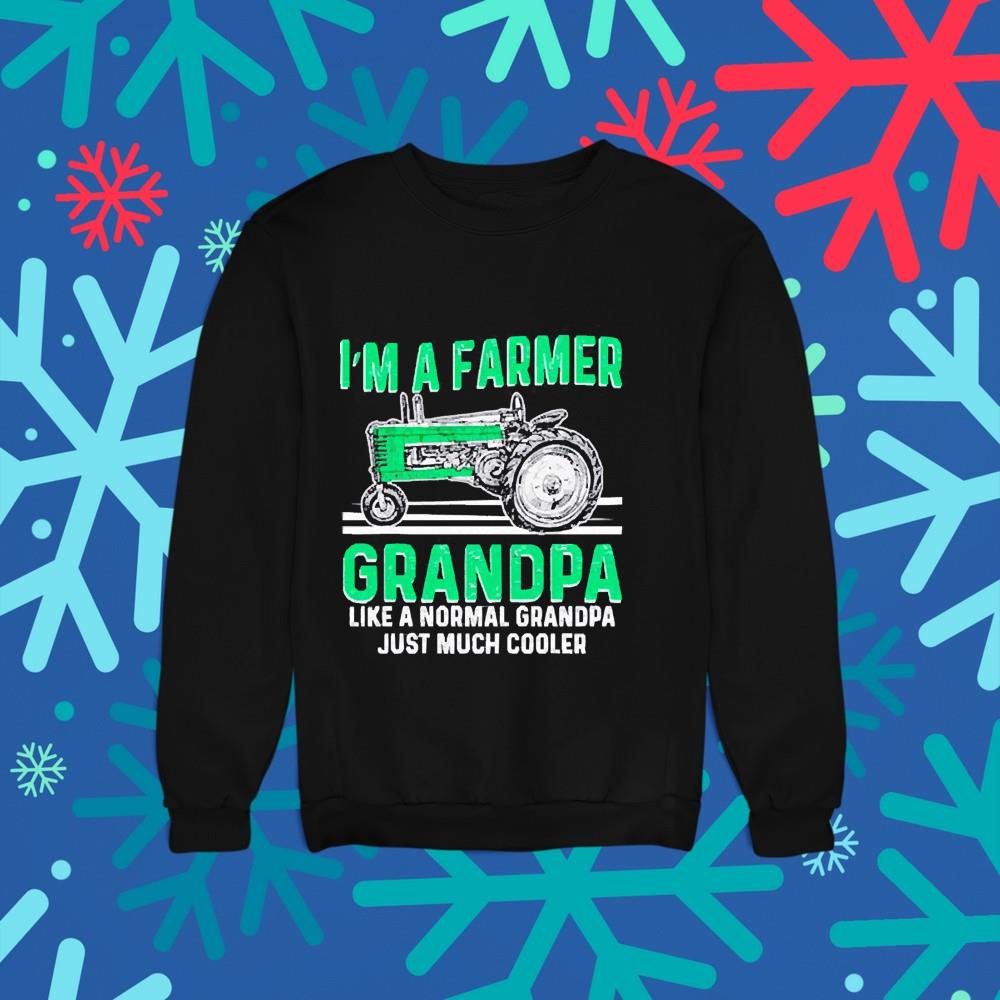 I’m a farmer grandpa like a normal grandpa just much cooler shirt