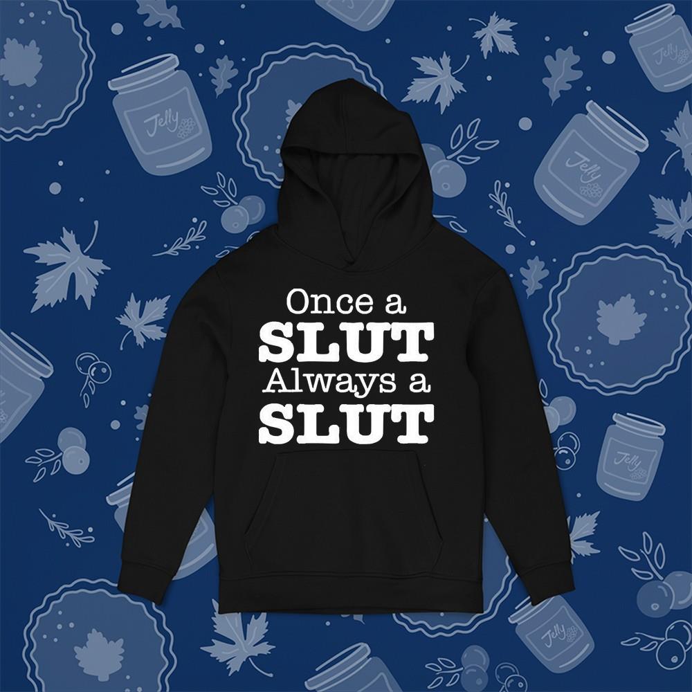 Once A Slut Always A Slut Shirt 1 nurseteeshirt News