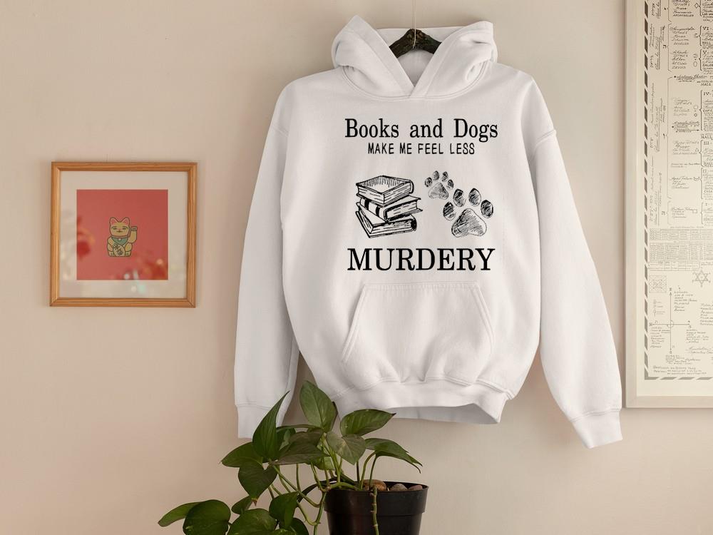 Books And Dogs Make Me Feel Less Murdery Shirt 1