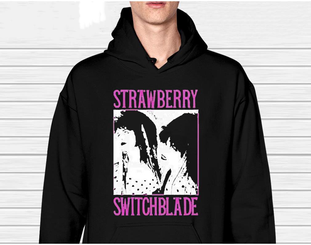 hh36 strawberry switchblade shirt hoodie - Strawberry Switchblade Shirt