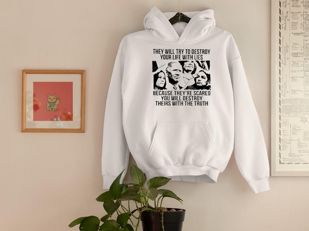 hh36 they will try to destroy your life with lies shirt hoodie - They will try to destroy your life with lies shirt
