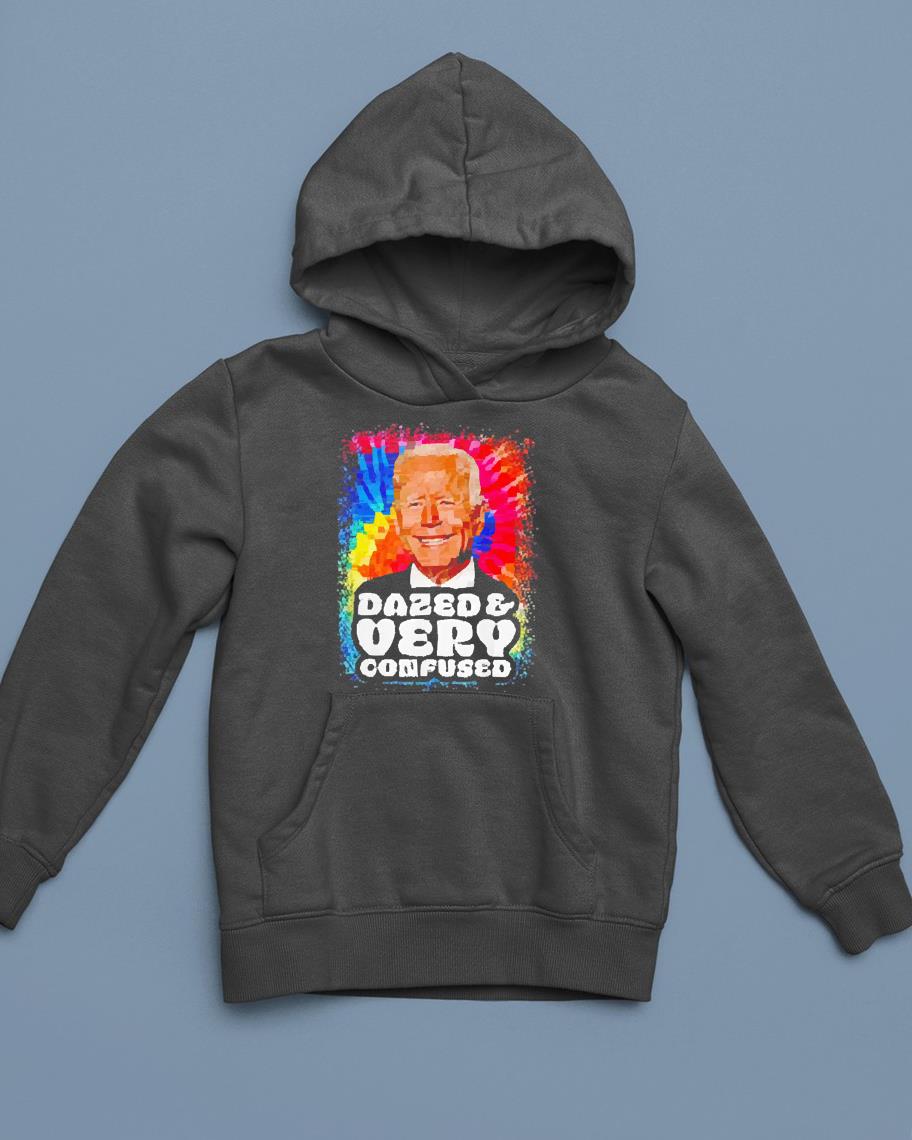 Joe Biden dazed & very confused shirt