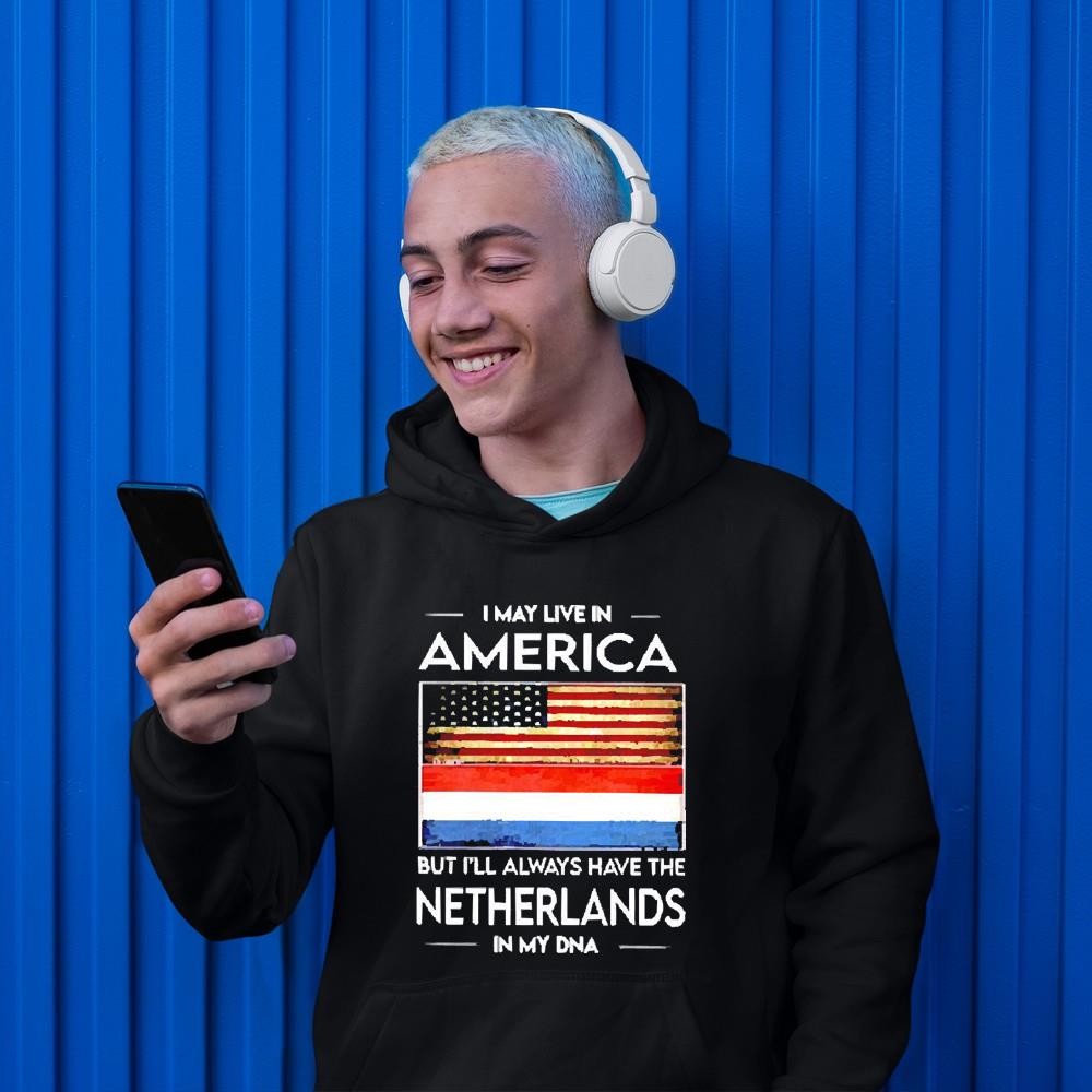 hh44 i may live in america but i ll always have the netherlands in my dna shirt hoodie - I may live in America but I’ll always have the Netherlands in my DNA shirt