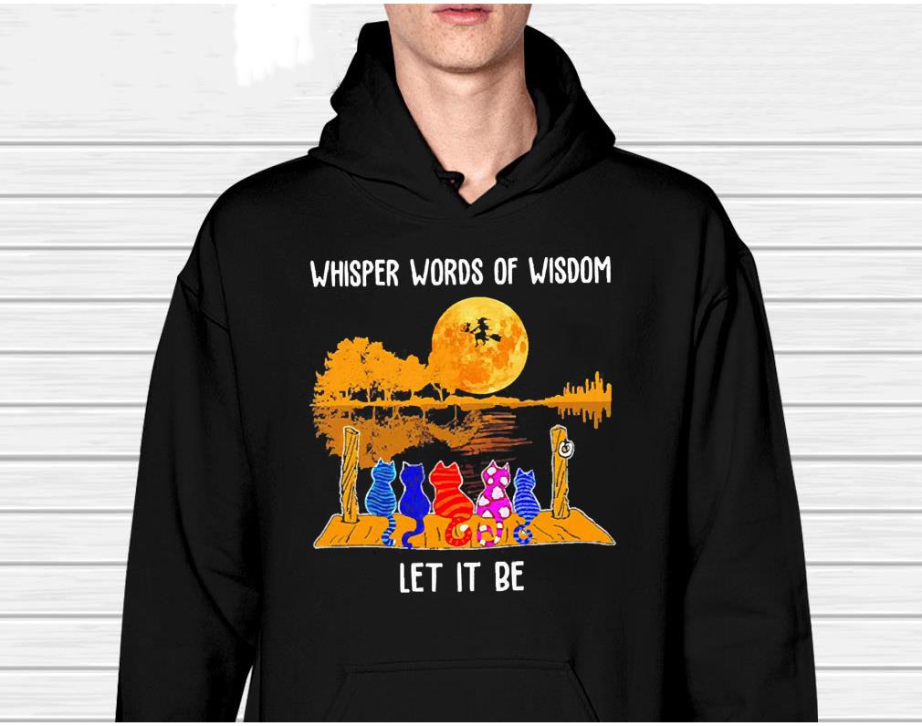 Cat Whisper Words Of Wisdom Let It Be Shirt 94 Doctorherotee News