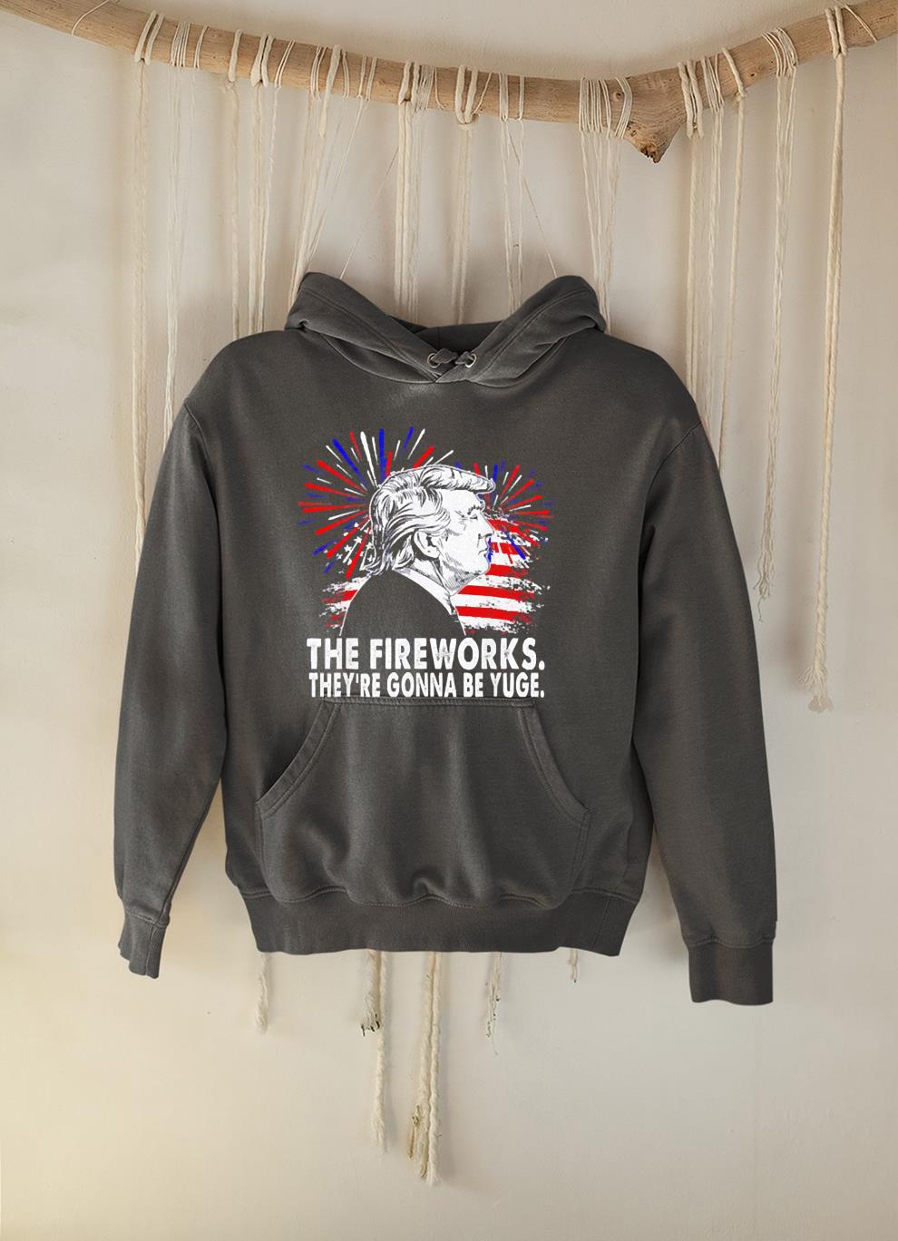 The Fireworks Gonna Be Yuge Trump shirt