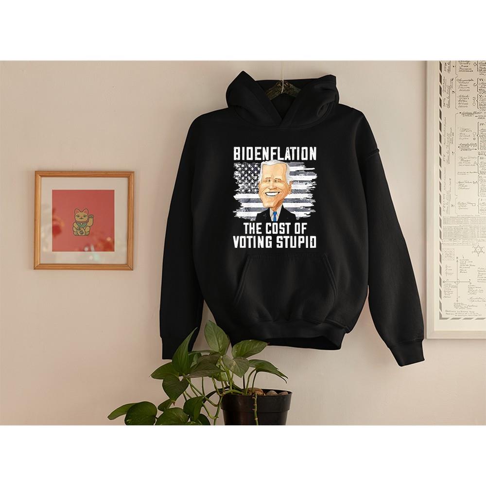 hh53 bidenflation the cost of voting stupid shirt hoodie - Bidenflation The Cost Of Voting Stupid Shirt
