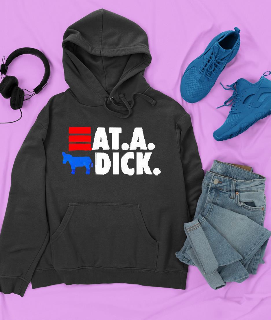 Eat A Donkey Dick shirt 1