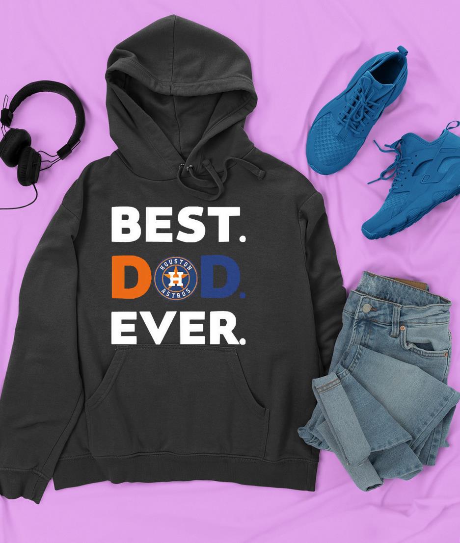 MLB Houston Astros Best Dad Ever shirt 1