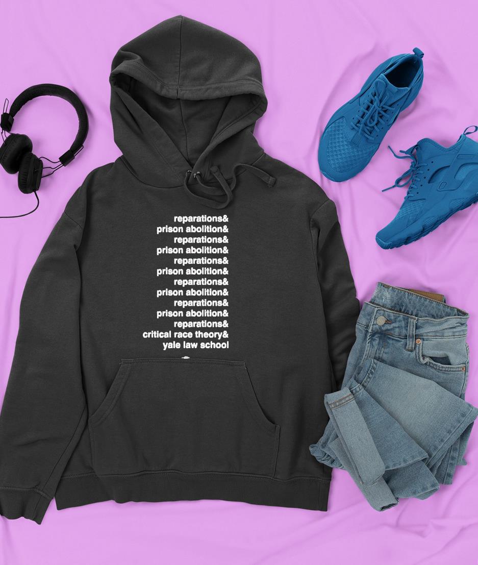 hh54 reparations prison abolition critical race theory yale law school shirt hoodie - Reparations Prison Abolition Critical Race Theory Yale Law School Shirt