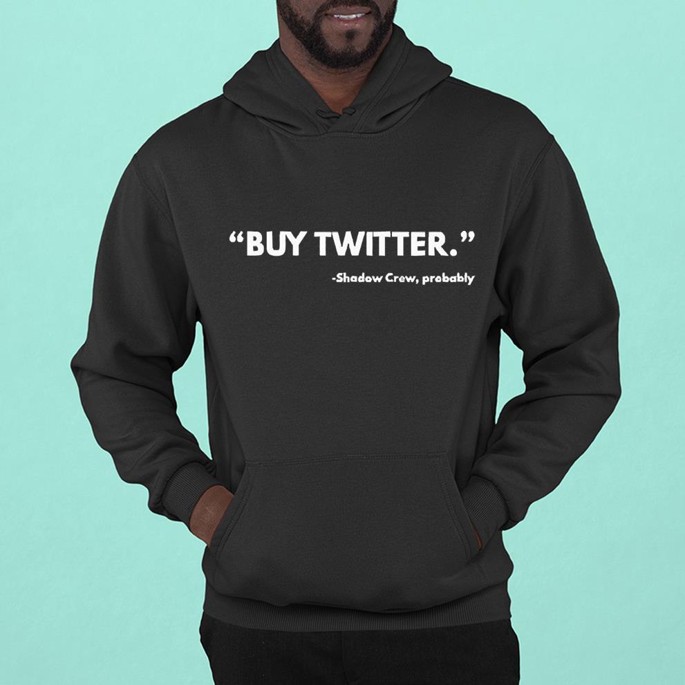 hh55 buy twitter shadow crew probably shirt hoodie - Buy Twitter Shadow Crew probably shirt