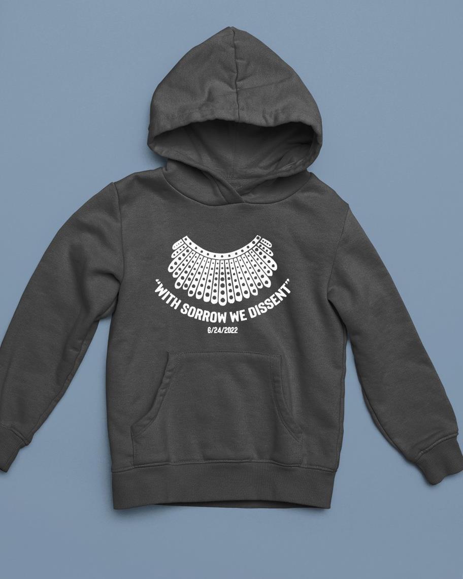 With sorrow we dissent RBG shirt