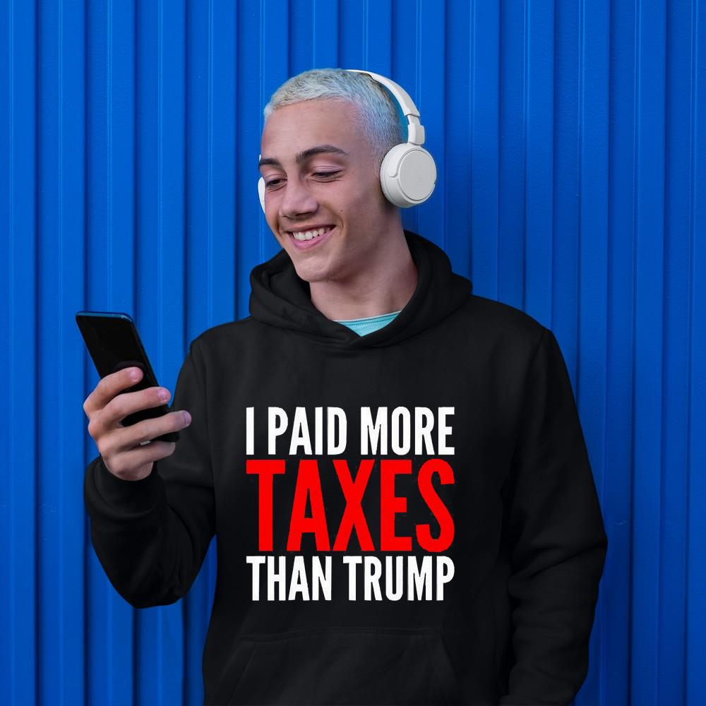 hh65 i paid more taxes than donald trump shirt hoodie - I Paid More Taxes Than Donald Trump Shirt