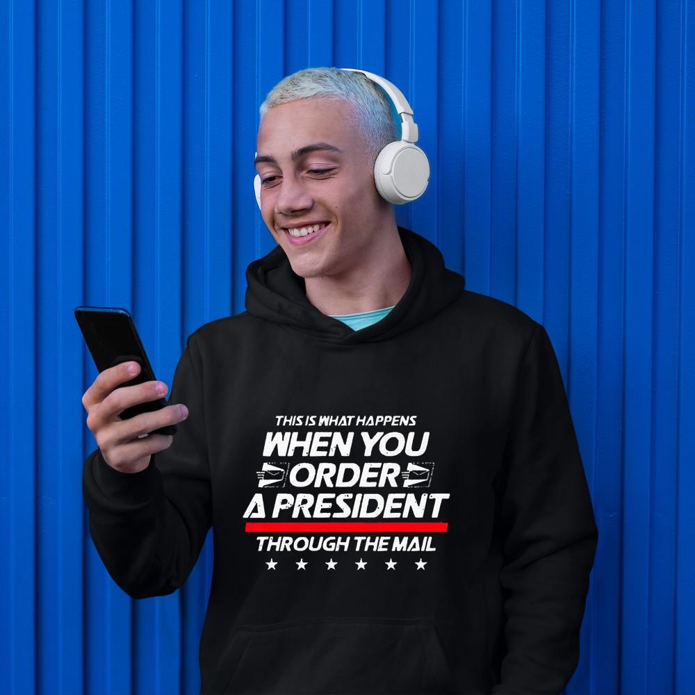 This Is What Happens When You Order A President Through Mail Shirt 1 Independencedayshirt News