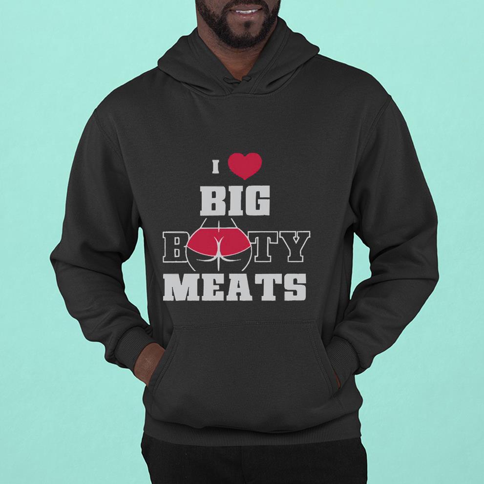 Men’s I love big booty meats shirt 55 Nurseherotee News