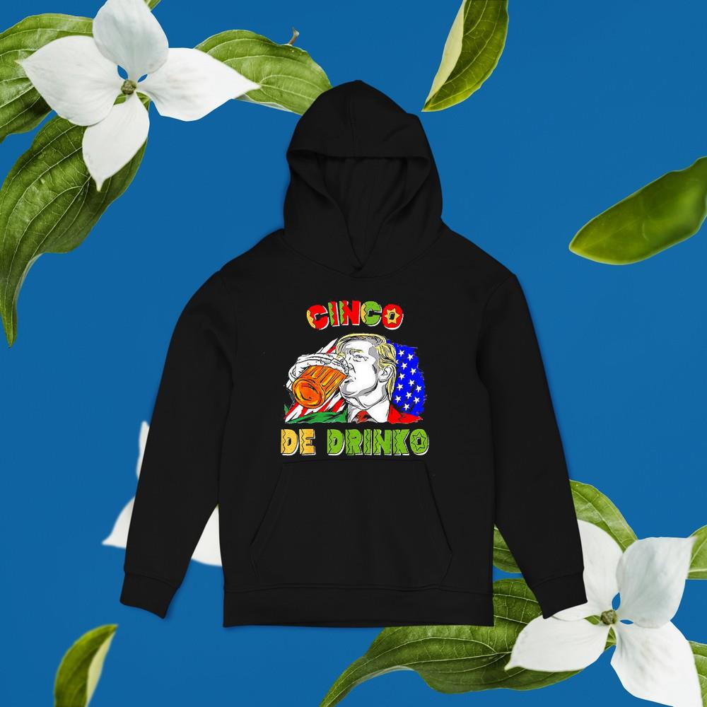 hh74 happy cinco de drinko mexican cinco de mayo drinking shirt hoodie - Happy Cinco De Drinko Mexican Cinco De Mayo Drinking Shirt