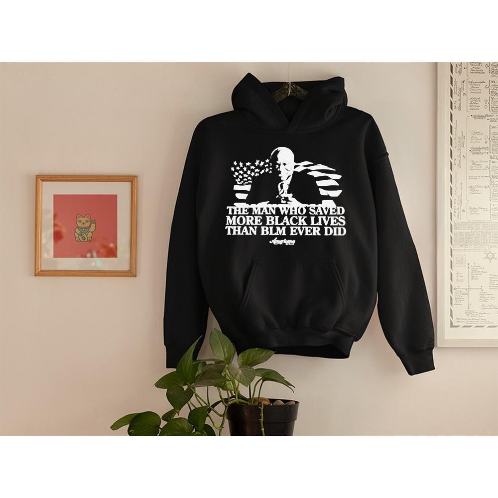 The man who saved more black lives than blm ever did flag America shirt