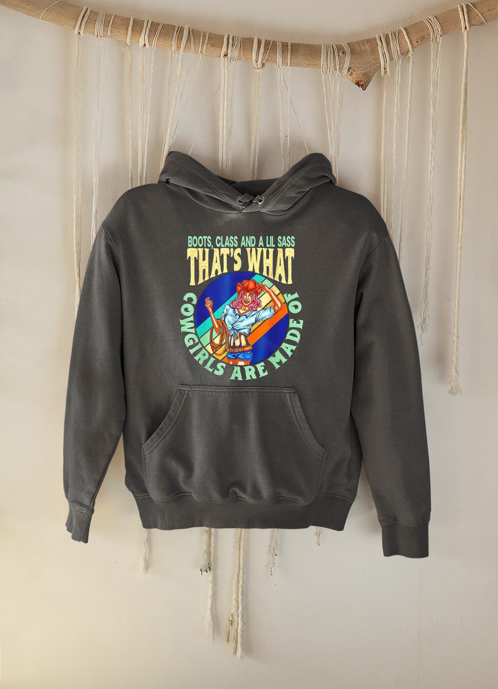 Boots Class And A Lil Sass That’s What Cowgirls Are Made Of Shirt 1