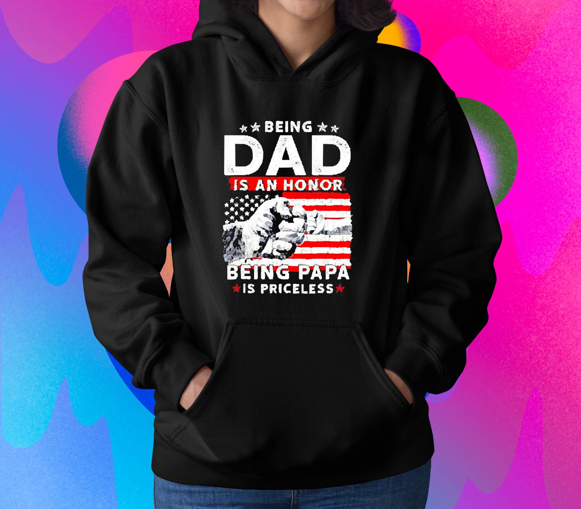 hh86 being dad is an honor being papa is priceless shirt hoodie - Being Dad is an honor being Papa is priceless shirt