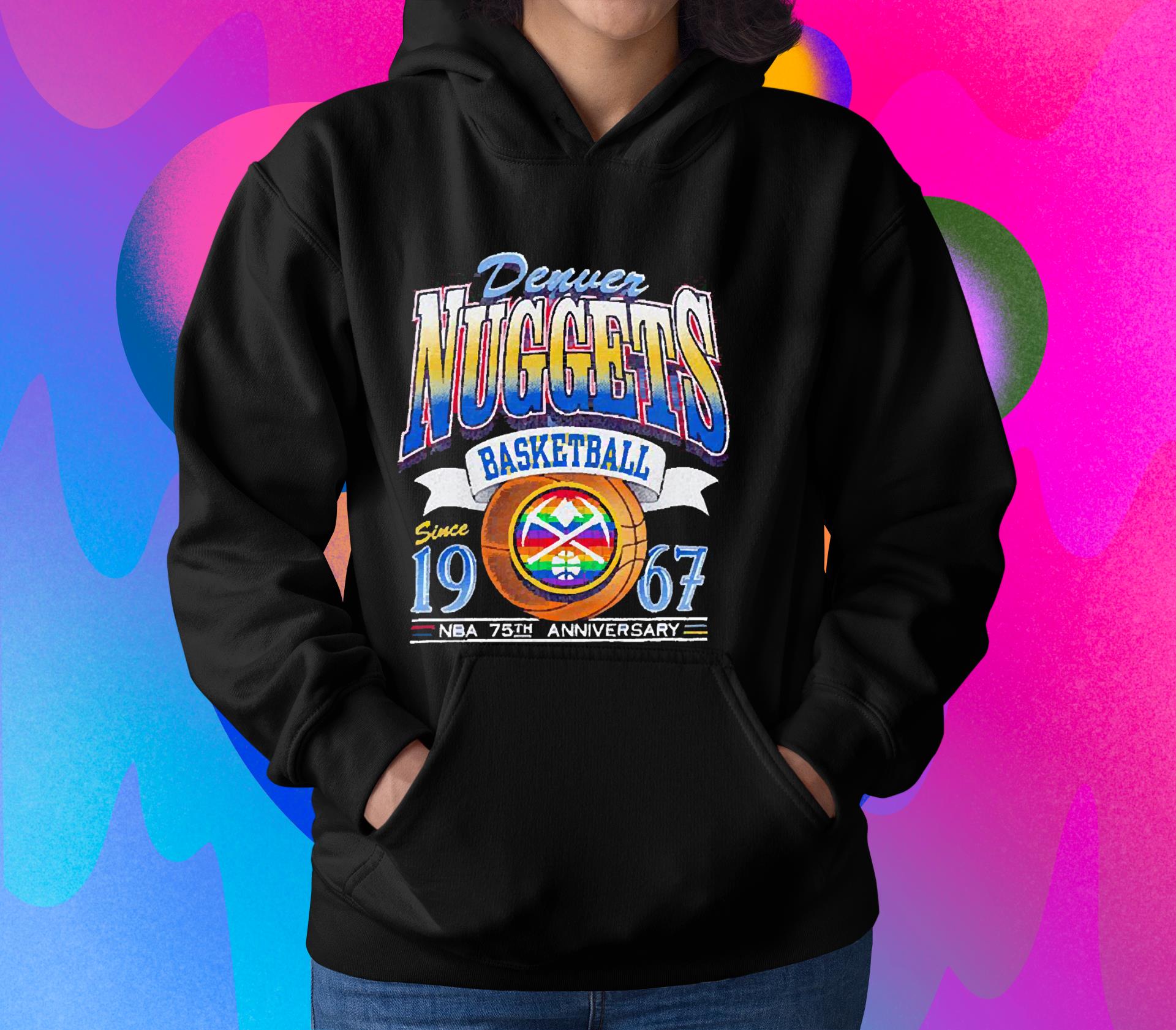 hh95 denver nuggets basketball since 1967 nba 75th anniversary shirt hoodie - Denver Nuggets Basketball Since 1967 Nba 75th Anniversary shirt
