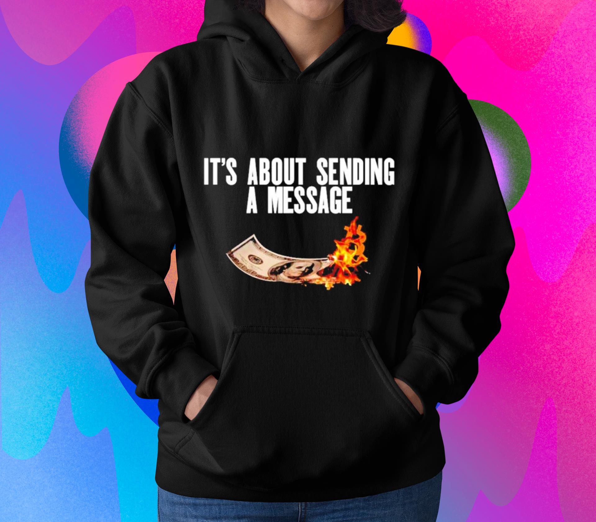 hh95 it s about sending a message bitcoin shirt hoodie - It’s About Sending A Message Bitcoin Shirt