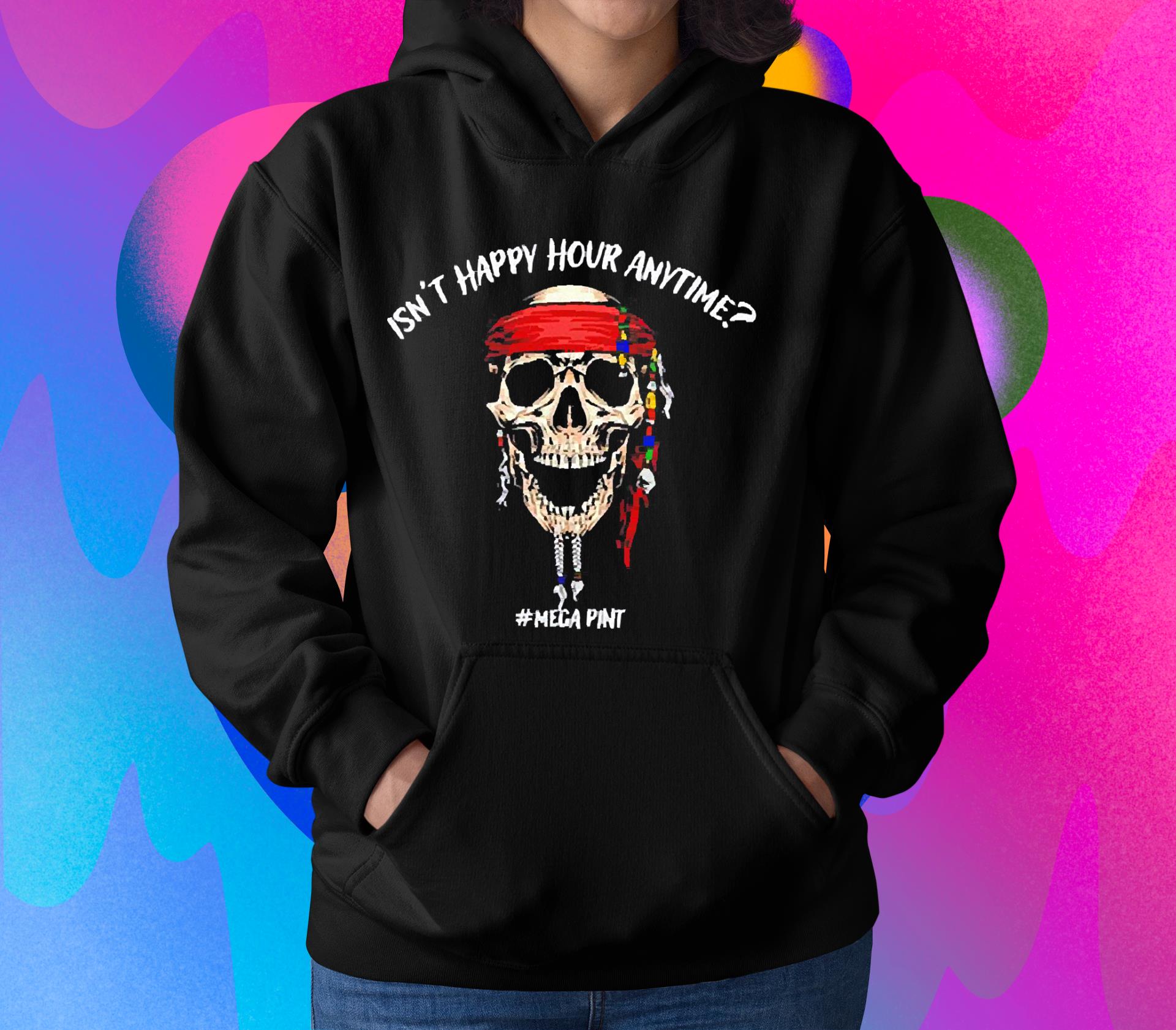 hh95 jack sparrow isn t happy hour anytime mega pint shirt hoodie - Jack Sparrow Isn’t Happy Hour Anytime Mega Pint Shirt