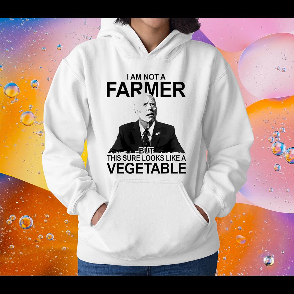 Joe Biden I Am Not A Farmer But This Sure Looks Like A Vegetable Shirt 1