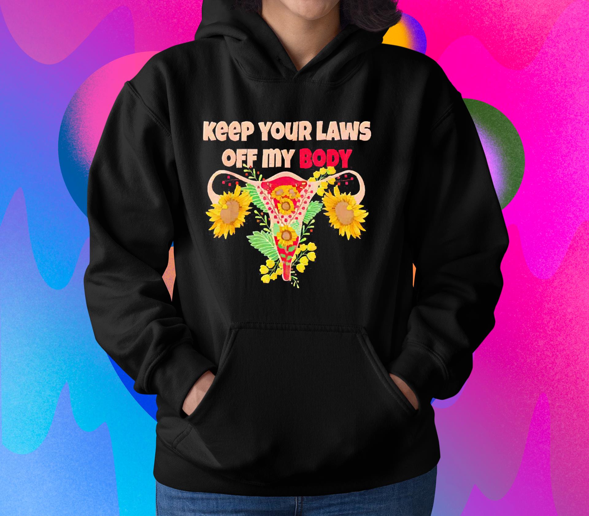 Sunflower Keep Your Laws Off My Body Shirt 1 MOTHERDAYSHIRTS NEWS