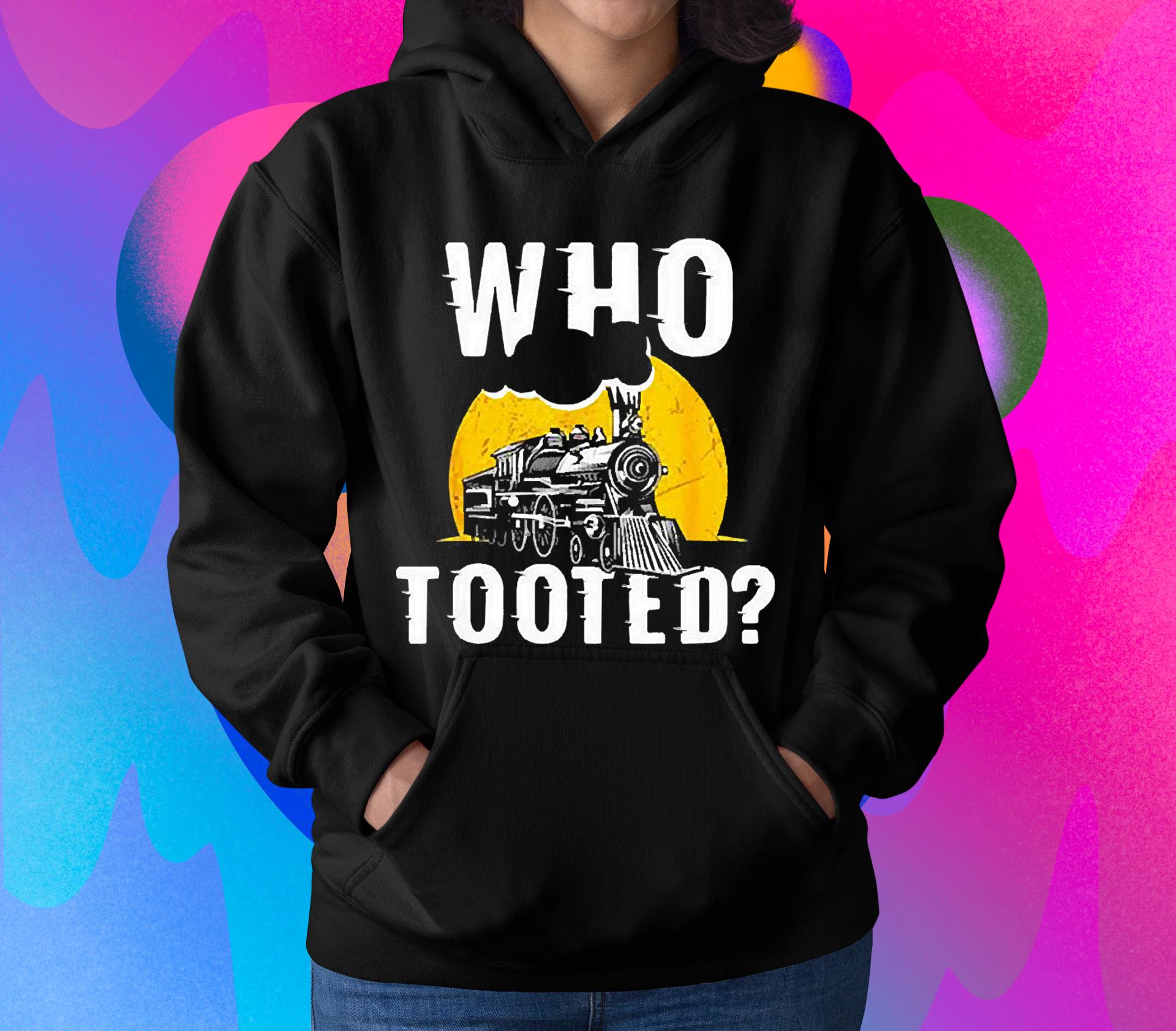 Who Tooted Funny Train Lover Cute Model Railroad Conductor Shirt 1 Postmaloneshirt News