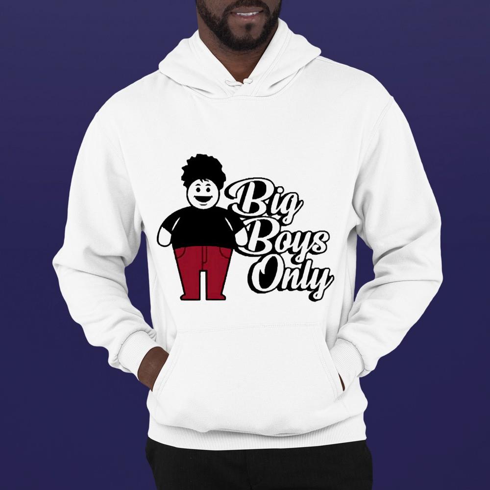 hh96 big boys only shirt hoodie - Big Boys Only Shirt