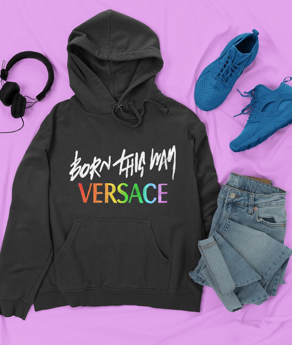 Born this way Versace color shirt 1