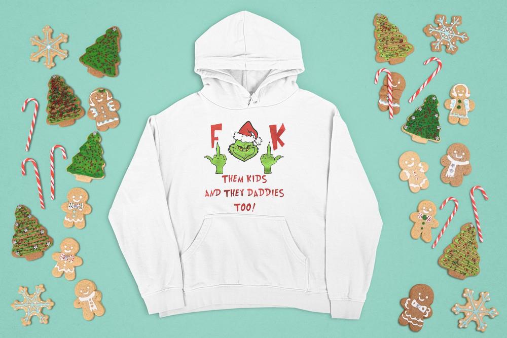 Grinch Fuck them kids and they daddies too Christmas nice shirt 1