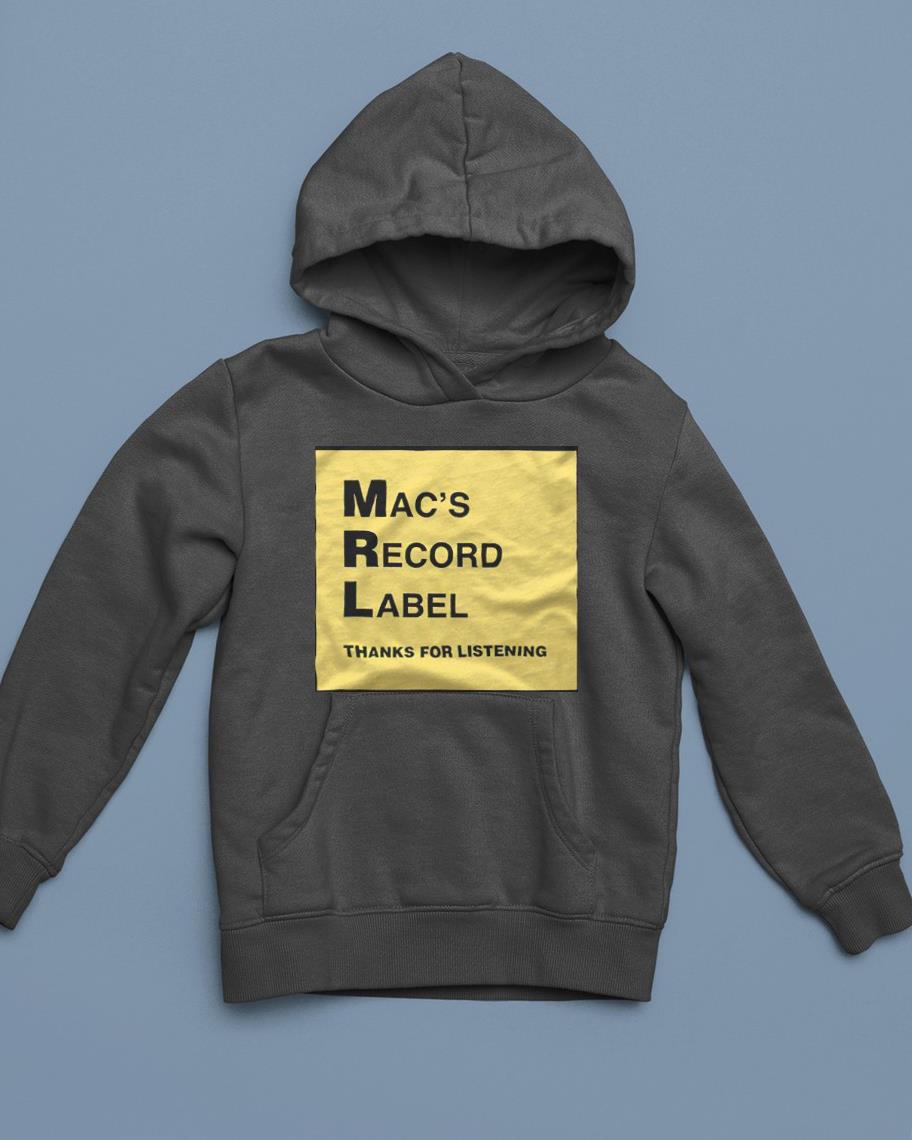 Mac’s record label thanks for listening shirt 1