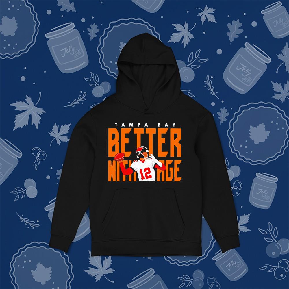 Tampa Bay Buccaneers better with age 2021 shirt 1