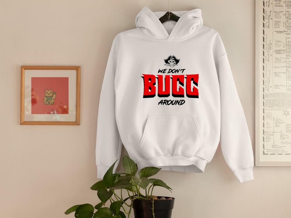 We Don’t Tampa Bay Buccaneers Around Shirt 1