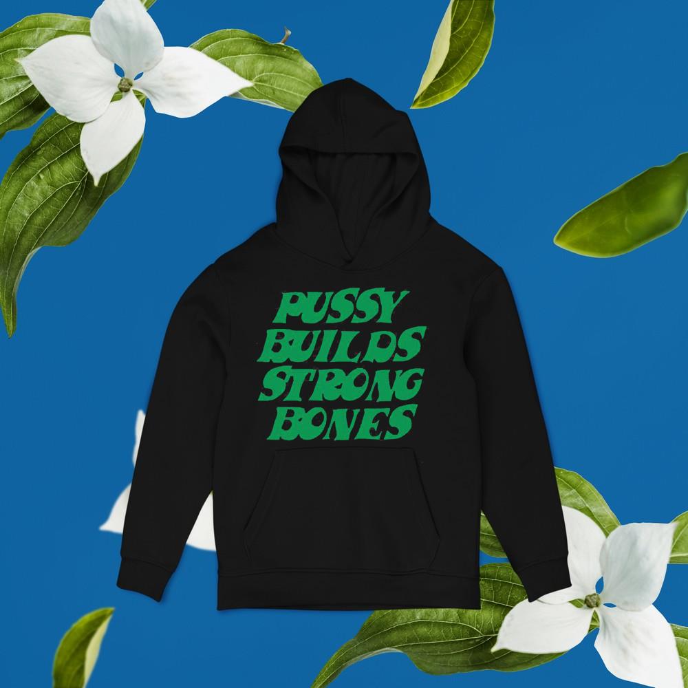 Pussy Builds Strong Bones Shirt 1 mydisneyshirt news
