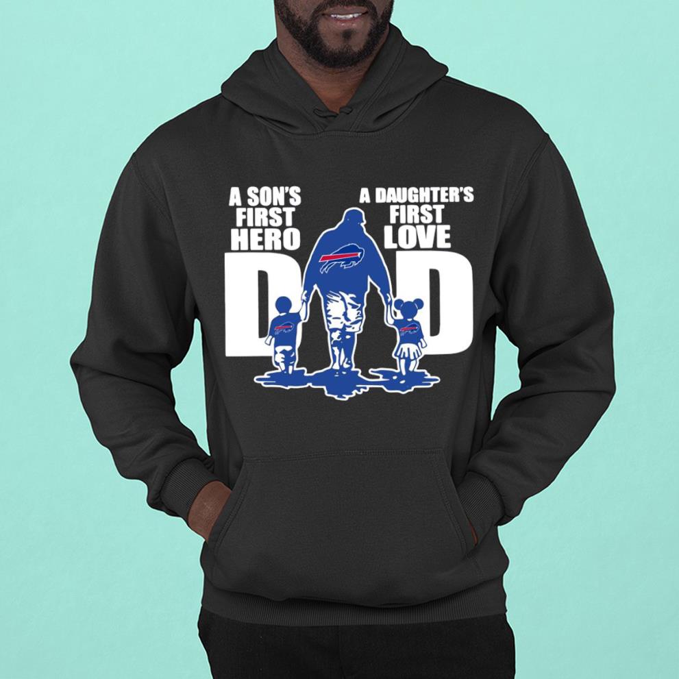 hue1101 buffalo bills dad a son s first hero a daughter s first love shirt hoodie - Buffalo Bills Dad A Son’s First Hero A Daughter’s First Love Shirt