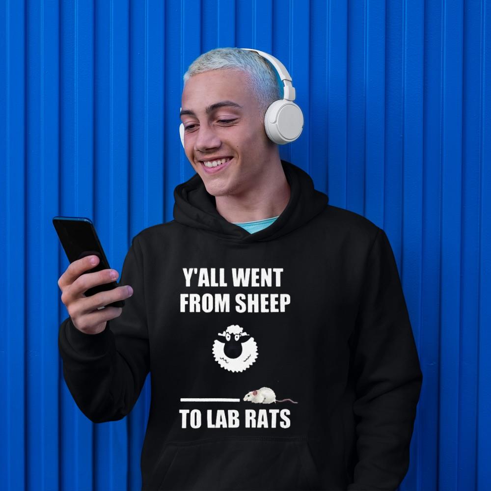 Y'All Went From Sheep To Lab Rats Shirt 1