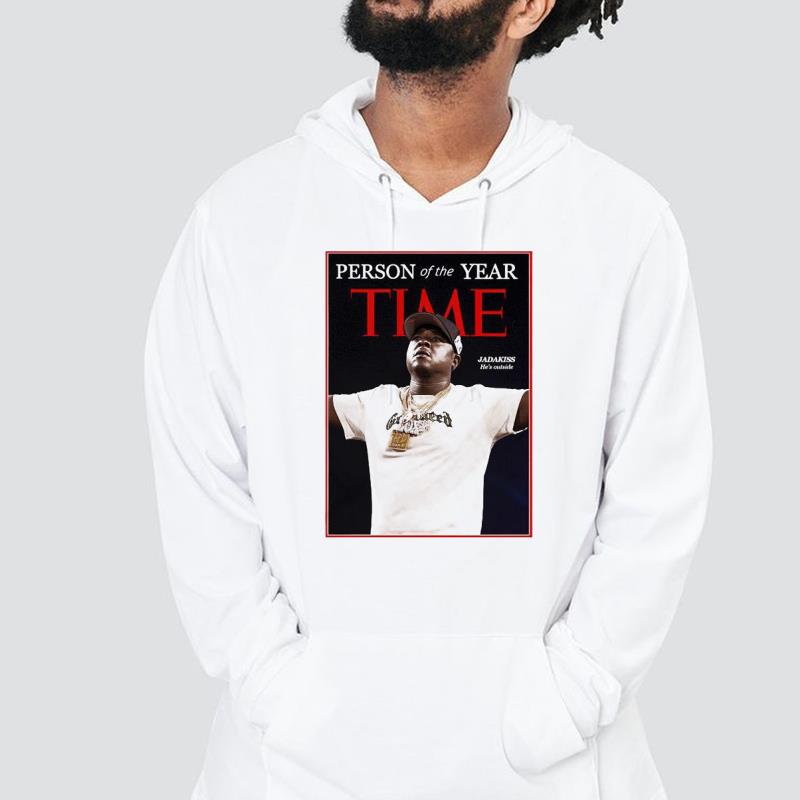 Person of the year Time Jadakiss he’s outside shirt 1