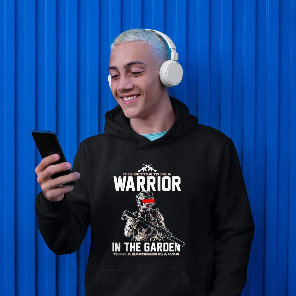 It is better to be a warrior in a garden shirt 1 nurseteeshirt News