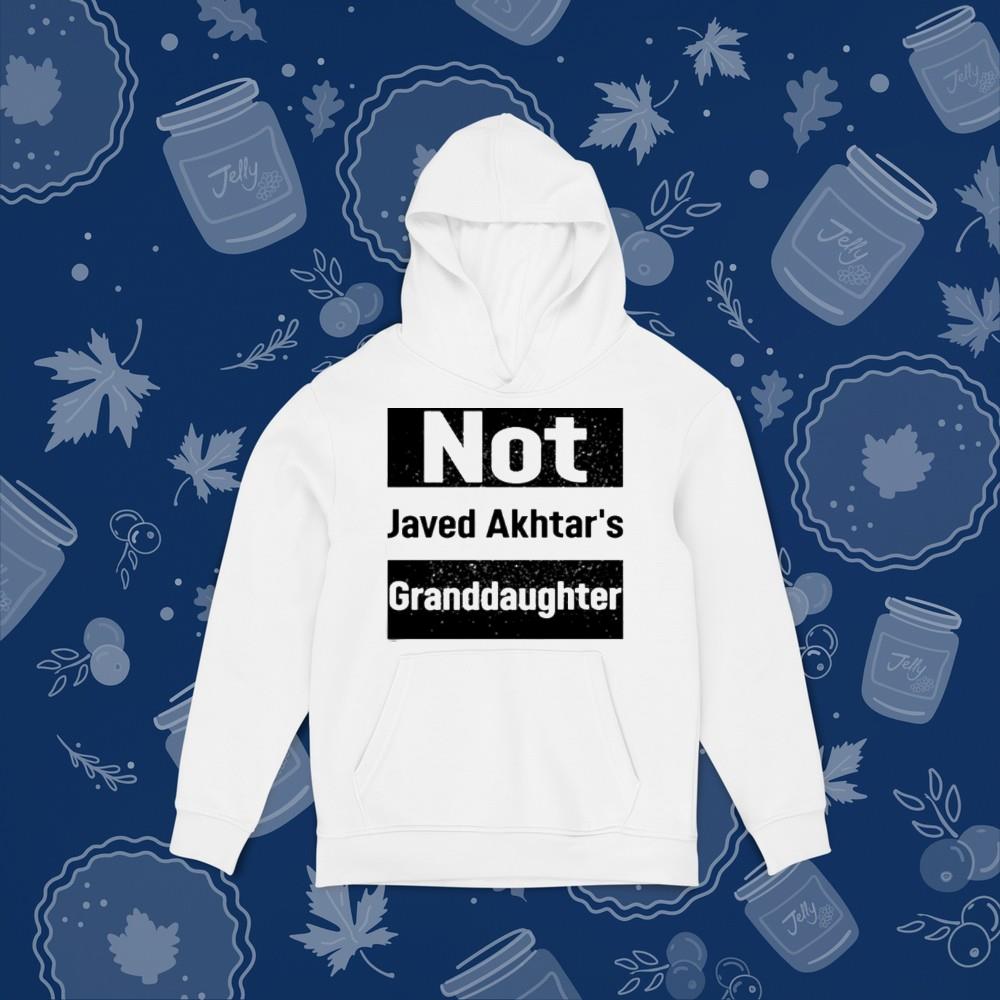 hue1211 not javed akhtar s granddaughter shirt hoodie - Not Javed Akhtar’s Granddaughter Shirt