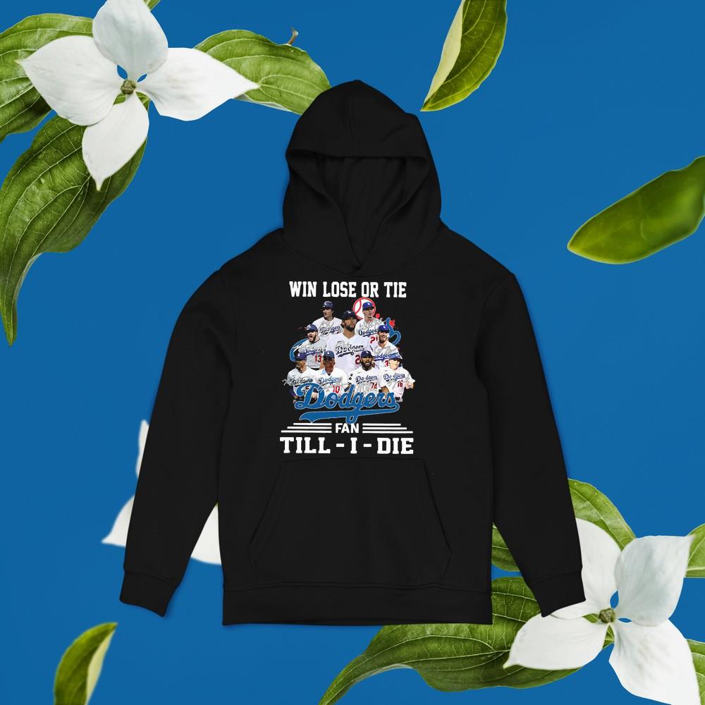 hue1401 the los angeles dodgers win lose or tie fan tillidie signatures shirt hoodie - The Los Angeles Dodgers Win Lose Or Tie Fan Till-I-Die Signatures Shirt