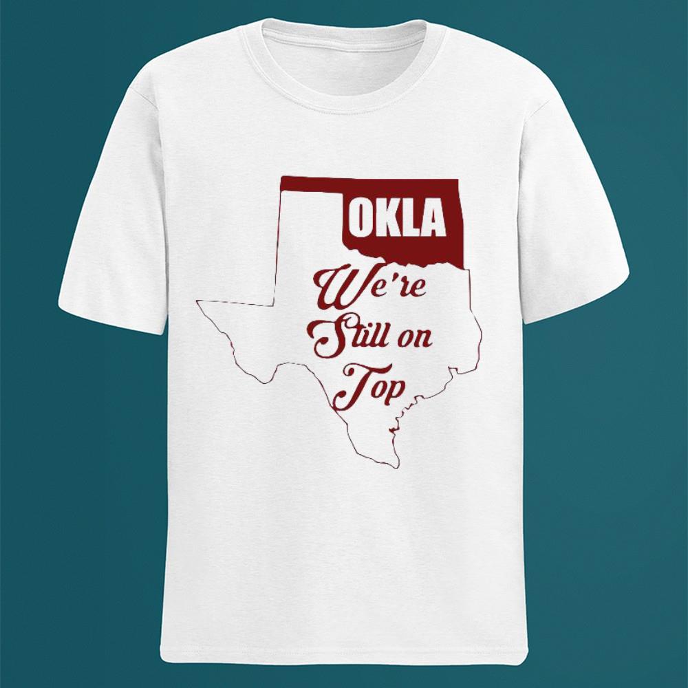Oklahoma Okla we’re still on top shirt 1