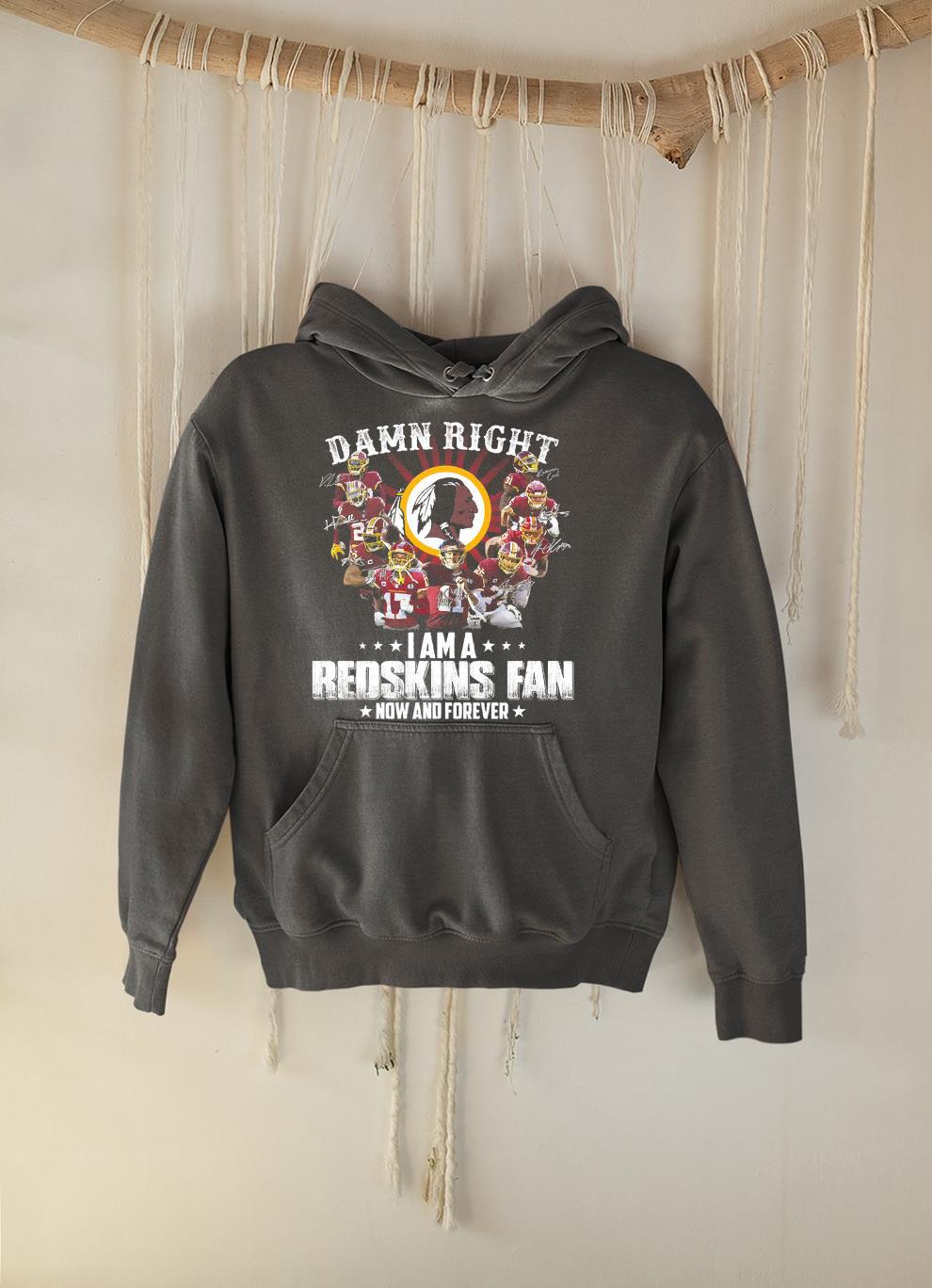 Damn Right I Am A Redskins Fan Now And Forever Signatures Shirt 1 Clothing