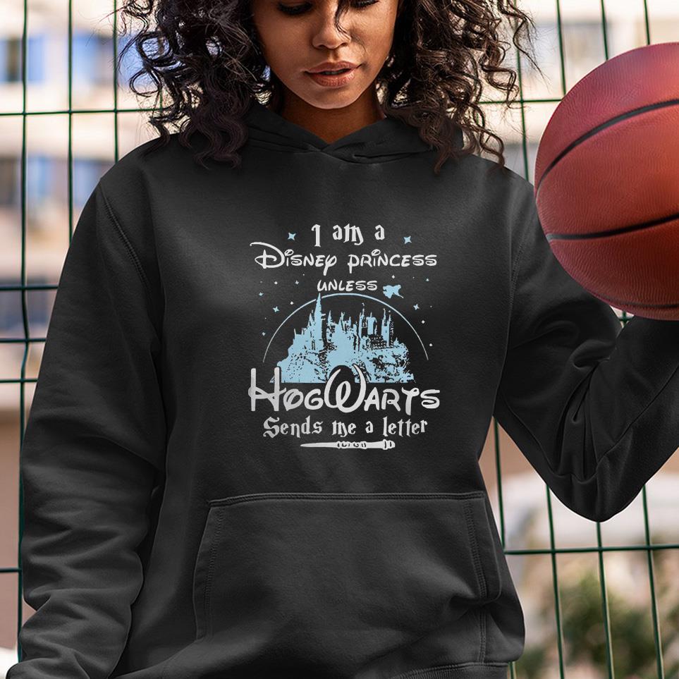 I am a Disney Princess unless Hogwarts send me a letter shirt 1 Greatfuldeadshirts News