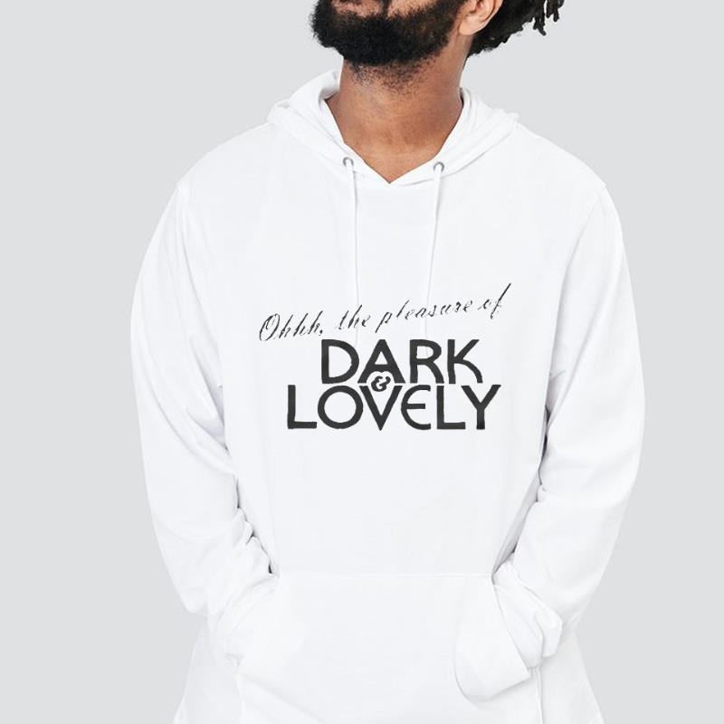 Ohhh the pleasure of Dark and lovely shirt 1 nurseteeshirt News